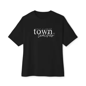 Just a Small Town Teacher Oversized Boxy Tee